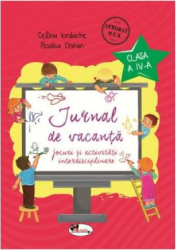 Jurnal de vacanta - Clasa 4 - Celina Iordache Rodica Chiran 
