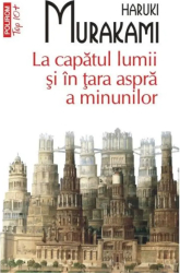 La capatul lumii si in tara aspra a minunilor - Haruki Murakami 