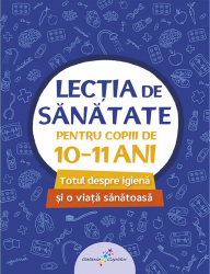 Lectia de sanatate 4-pentru copiii de 10-11 ani Tudosie Vlad 