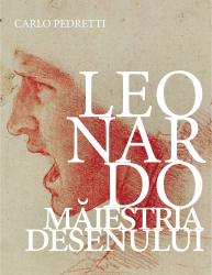 Leonardo. Maiestria desenului Carlo Pedretti 