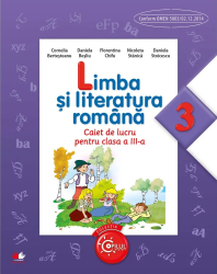 Limba si Literatura Romana. Caiet de lucru pentru clasa a III-a 