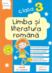 Limba si literatura romana clasa a III-a caiet de lucru editia 2020 autor Arina Damian 