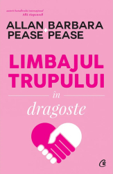 Limbajul trupului in dragoste. Ed a II a Allan & Barbara Pease 