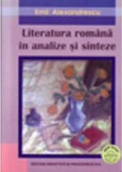 Literatura romana in analize si sinteze - Emil Alexandrescu 