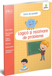 Logica si rezolvare de probleme. Gata de scoala 