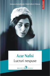 Lucruri nespuse - Azar Nafisi 