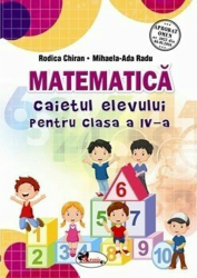 Matematica. Caietul elevului pentru clasa a IV-a Chiran 