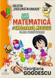 Matematica si explorarea mediului Clasa pregatitoare - Georgiana Gogoescu 