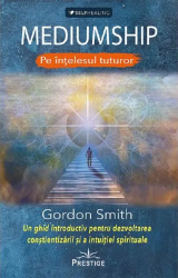 Mediumship pe intelesul tuturor - Gordon Smith 