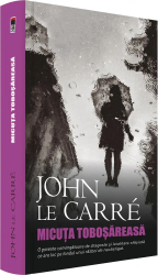 Micuta tobosareasa John Le Carre 