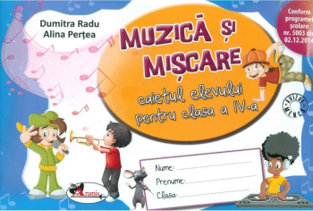 Muzica si Miscare. Caiet Clasa a IV-a 