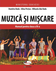 Muzica si miscare manual clasa a III-a Pertea Radu Dumitra Radu Alina Pertea Ada Radu 