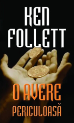 O avere periculoasa Ken Follett 