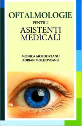 Oftalmologie pentru asistenti medicali - Monica Moldoveanu 