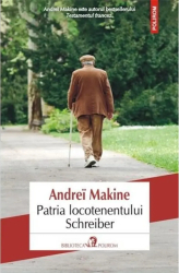Patria locotenentului Schreiber - Andrei Makine 