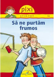 Pixi Stie-Tot. Sa ne purtam frumos Brigitte Hoffman 