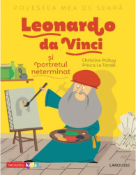 Povestea mea de seara Leonardo da Vinci si portretul neterminat Christine Palluy Prisca Le Tande 