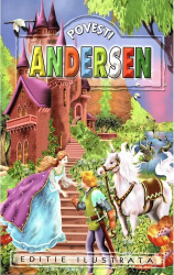 Povesti Editie ilustrata - Hans Christian Andersen 