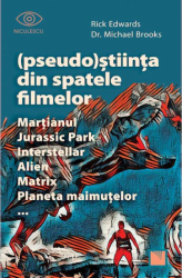 Pseudo Stiinta din spatele filmelor. Martianul Jurassic Park Interstellar Alien Matrix Planeta maimutelor... Rick Edwards dr. Michae 