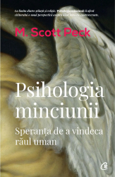Psihologia minciunii. Ed a III a M. Scott Peck 