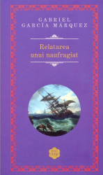 Relatarea unui naufragiat - G.G. Marquez 