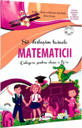 Sa deslusim tainele Matematicii Clasa a IV-a - Chiran 