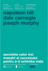 Secretele celor trei maestri ai succesului - Napoleon Hill Dale Carnegie 