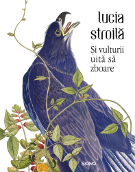 Si vulturii uita sa zboare Lucia Stroila 123 pagini 