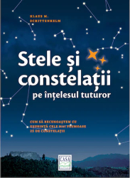 Stele si constelatii pe intelesul tuturor - Klaus M. Schittenhelm 