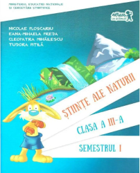 Stiinte ale naturii - clasa 3 - Stiinte ale naturii. Semestrul I - Nicolae Ploscariu Eana-Mihaela Preda Cleopatra Mihailescu Tudora Pitil 