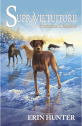 Supravietuitorii. Cartea a VI-a Furtuna Cainilor Erin Hunter 