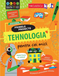 Tehnologia pentru cei mici. Primele proiecte Alice James Tom Mubray 