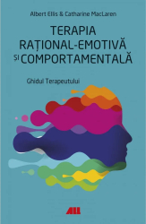 Terapia rational-emotiva si comportamenala. Ghidul terapeutului - Albert Ellis Catharine MacLaren 