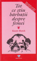 Tot ce stiu barbatii despre femei - Knott Mutch 