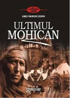 Ultimul mohican - James Fenimore Cooper