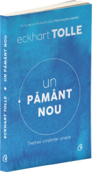 Un pamant nou Editia IV - Eckart Tolle 