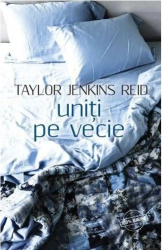 Uniti pe vecie - Taylor Jenkins Reid 