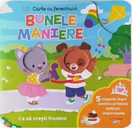 Bebe invata. Bunele maniere. Carte cu ferestruici 