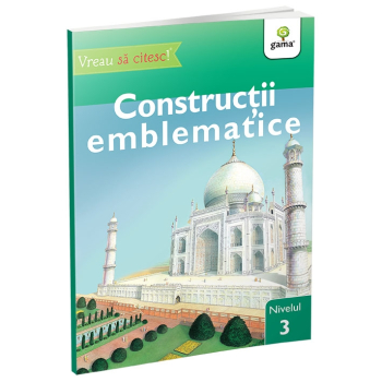 Constructii emblematice/Vreau sa citesc Nivelul 3 