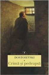 Crima si pedeapsa - Editia 2014 - F. M. Dostoievski 