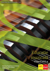 Educatie muzicala. Manual pentru clasa a VIII-a Mariana Magdalena Comanita Magda Nicoleta Badau Mirela Matei 