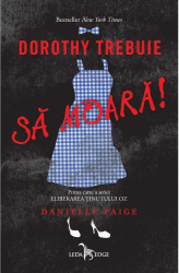 Eliberarea Tinutului Oz Vol.1 Dorothy Trebuie Sa Moara Danielle Paige 