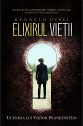 Elixirul vietii - Ucenicia lui Viktor Frankenstein 1 - Kenneth Oppel 