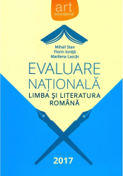 Evaluare Nationala 2017. Limba si literatura romana - Mihail Stan Florin Ionita Marilena Lascar 