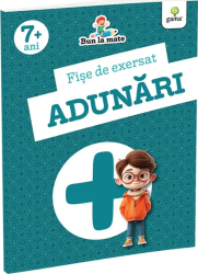 Fise De Exersat Adunari GAMA Bun La Mate 7 Ani+ ilustratii color 