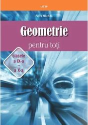 Geometrie pentru toti clasele a 9-a si a 10-a - Petre Nachila 