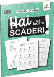 Hai sa facem scaderi/Primii pasi la scoala 