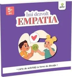 Imi dezvolt EMPATIA - carte de activitati cu teme de discutie 