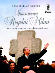 Intoarcerea Regelui Mihai - Danielle Maillefer 