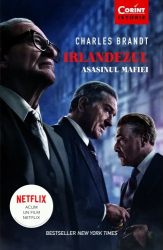 Irlandezul. Asasinul mafiei Charles Brandt 